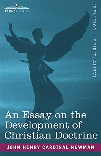 An Essay on the Development of Christian Doctrine (9781602065758) by Newman, Cardinal John H.