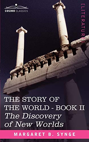 Beispielbild fr The Discovery of New Worlds, Book II of the Story of the World zum Verkauf von Chiron Media