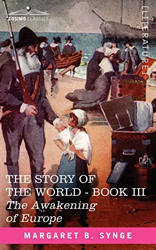 9781602066229: The Awakening of Europe, Book III of the Story of the World (Story of the World, 3)