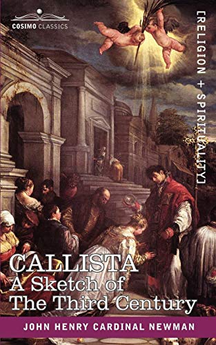 CALLISTA: A Sketch of The Third Century (9781602066311) by Newman, Cardinal John Henry
