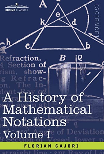 9781602066854: A History of Mathematical Notations: Vol. I: 1