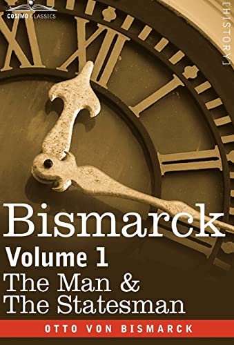 Imagen de archivo de BISMARK: The Man & the Statesman, Volume 1 [One] a la venta por Black Sheep Books