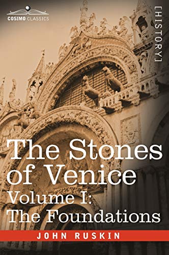 Beispielbild fr The Stones of Venice, Volume I - The Foundations zum Verkauf von Lucky's Textbooks