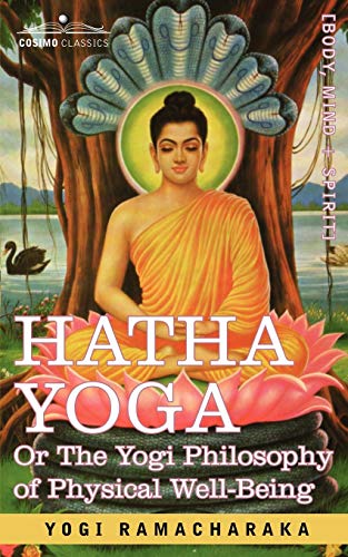 Stock image for Hatha Yoga Or, the Yogi Philosophy of Physical Well-Being for sale by Chiron Media