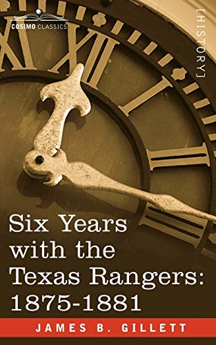 9781602067356: Six Years with the Texas Rangers, 1875-1881