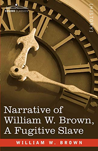9781602067363: Narrative of William W. Brown, a Fugitive Slave