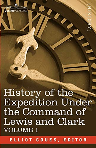 Imagen de archivo de History of the Expedition Under the Command of Lewis and Clark, Vol.1 (Cosimo Classics) a la venta por Solomon's Mine Books