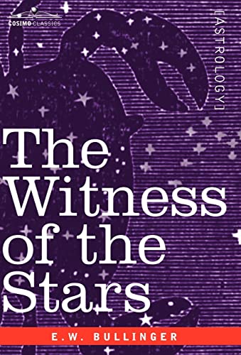 The Witness of the Stars (9781602067837) by Bullinger, E. W.