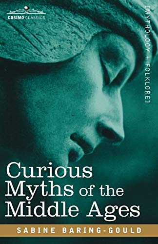 9781602067974: Curious Myths of the Middle Ages