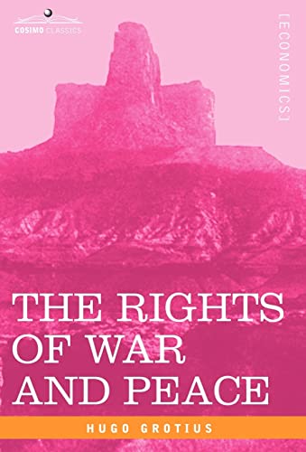 9781602068070: The Rights of War and Peace, Including the Law of Nature and of Nations