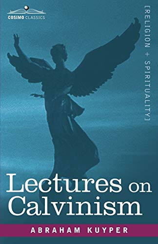 9781602068407: Lectures on Calvinism