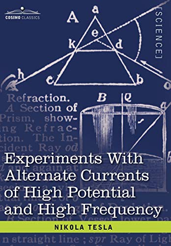 9781602068520: Experiments with Alternate Currents of High Potential and High Frequency