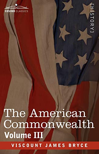 Imagen de archivo de The American Commonwealth - Volume 3 a la venta por Chiron Media