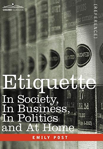 9781602069367: Etiquette: In Society, in Business, in Politics and at Home