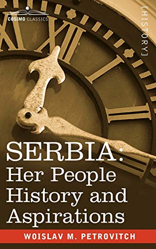 Stock image for Serbia: Her People History and Aspirations for sale by Lucky's Textbooks