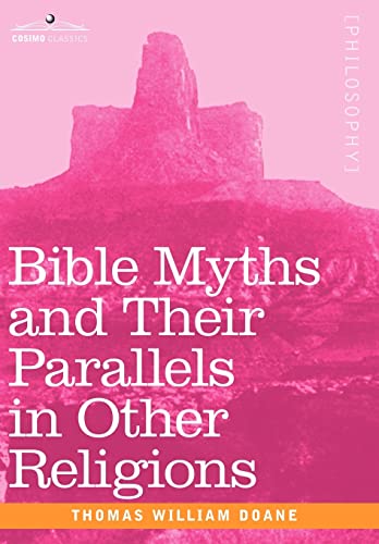Stock image for Bible Myths and Their Parallels in Other Religions for sale by Lucky's Textbooks