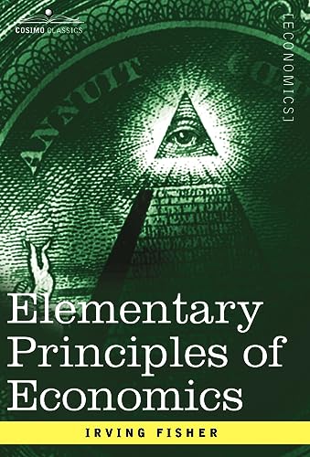 Elementary Principles of Economics (9781602069558) by Fisher, Irving