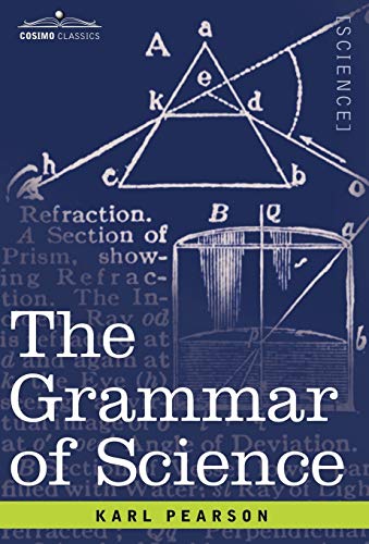 9781602069565: The Grammar of Science