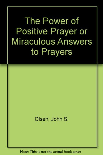 Beispielbild fr The Power of Positive Prayer or Miraculous Answers to Prayers zum Verkauf von Top Notch Books