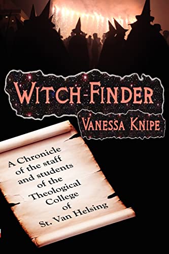 Stock image for Witch-Finder: A Chronicle Of The Staff And Students Of The Theological College Of St. Van Helsing for sale by Lucky's Textbooks