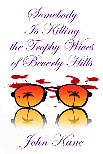 Stock image for Somebody is Killing the Trophy Wives of Beverly Hills for sale by Lucky's Textbooks