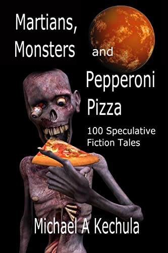 Stock image for Martians, Monsters and Pepperoni Pizza: 100 Speculative Fiction Tales for sale by Lucky's Textbooks