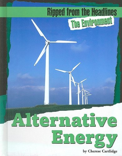 Beispielbild fr Alternative Energy (Ripped from the Headlines) zum Verkauf von Booksavers of MD