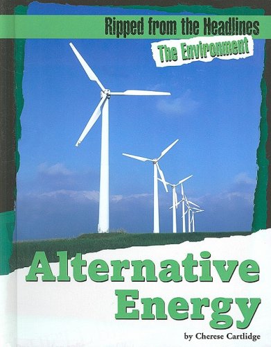 Imagen de archivo de Alternative Energy (Ripped from the Headlines) a la venta por Booksavers of MD