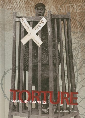 Torture (Man's Inhumanities) (9781602179745) by Pederson, Charles E.