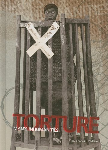 9781602179745: Torture (Man's Inhumanities)