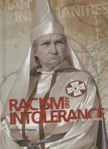 Racism and Intolerance (Man's Inhumanities) (9781602179769) by Pederson, Charles E.