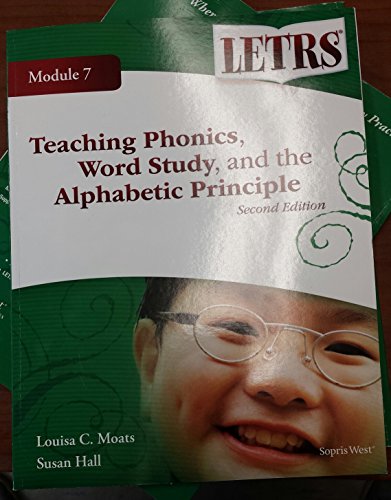 9781602184244: Letrs Teaching Phonics, Word Study, and the Alphabetic Principle Second Addition Module 7