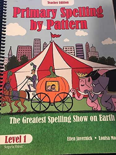 Stock image for Primary Spelling by Pattern: The Greatest Spelling Show on Earth, Level 1, Teacher Edition for sale by HPB-Red