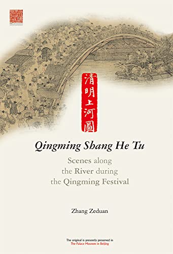 9781602200036: Scenes Along the River During the Qingming Festival: Qingming Shang He Tu