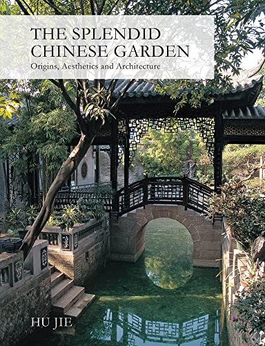 Stock image for Splendid Chinese Garden: Origins, Aesthetics and Architecture for sale by Webster's Bookstore Cafe, Inc.