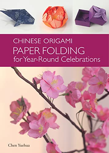 Stock image for The Chinese Origami: Paper Folding for Year-round Celebrations for sale by Revaluation Books