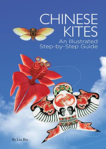 Imagen de archivo de Chinese Kites : An Illustrated Step-by-Step Guide a la venta por Better World Books