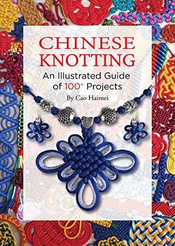 Beispielbild fr Chinese Knotting: An Illustrated Step-by-Step Guide zum Verkauf von WorldofBooks