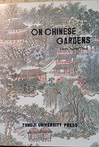 Imagen de archivo de On Chinese Gardens (English and Mandarin Chinese Edition) a la venta por Housing Works Online Bookstore