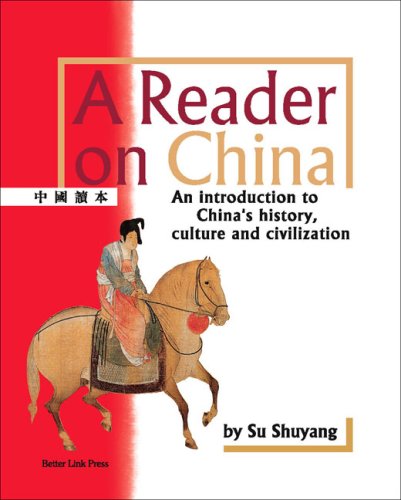 Beispielbild fr A Reader on China: An Introduction to China's History, Culture, and Civilization zum Verkauf von WeBuyBooks