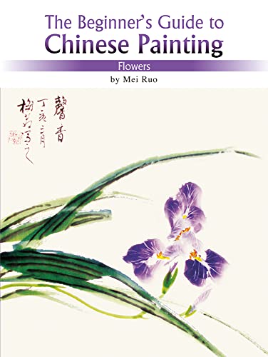 Stock image for Flowers: The Beginner's Guide to Chinese Painting for sale by THE OLD LIBRARY SHOP