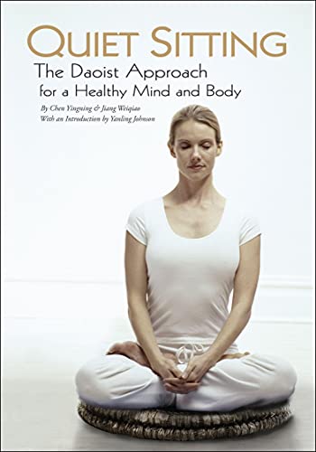 Stock image for Quiet Sitting : The Daoist Approach for a Healthy Mind and Body for sale by Better World Books