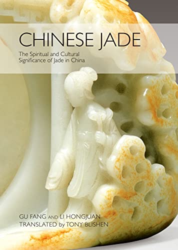 Stock image for Chinese Jade: The Spiritual and Cultural Significance of Jade in China for sale by Revaluation Books