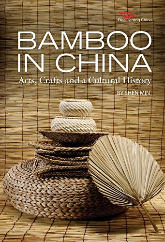Imagen de archivo de Bamboo in China: Arts, Crafts and a Cultural History a la venta por Revaluation Books
