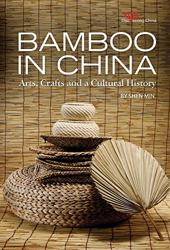 Stock image for Bamboo in China: Arts, Crafts and a Cultural History for sale by Revaluation Books