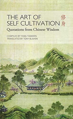 Stock image for The Art of Self Cultivation: Quotations from Chinese Wisdom for sale by Revaluation Books