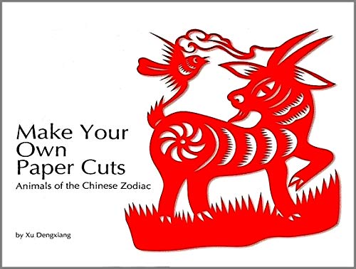 Stock image for Make Your Own Paper Cuts: Animals of the Chinese Zodiac for sale by HPB-Ruby