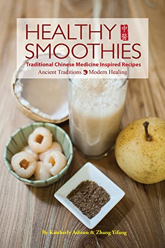 Stock image for Healthy Smoothies: Ancient Traditions, Modern Healing - Traditional Chinese Medicine Inspired Recipes for sale by AwesomeBooks