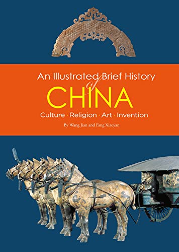 Imagen de archivo de An Illustrated Brief History of China: Culture, Religion, Art, Invention a la venta por Open Books