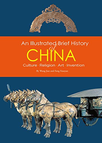 Stock image for An Illustrated Brief History of China: Culture, Religion, Art, Invention for sale by Open Books